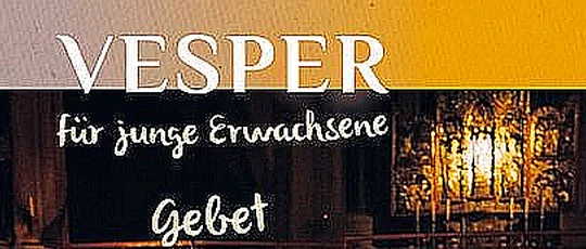 Vesper für junge Erwachsene